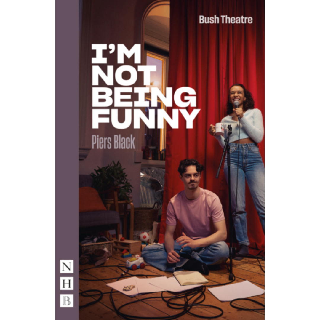 I'm Not Being Funny | By Piers Black | Bush Theatre